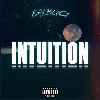 Intuition by Bry Blue$