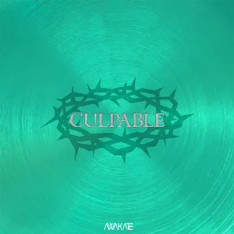 Culpable by AWAKATE