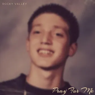 Pray 4 Me by Rocky Valley