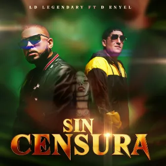 Sin Censura by LD Legendary