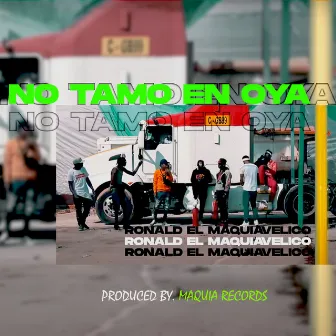 No Tamo en Oya by Ronald El Maquiavelico