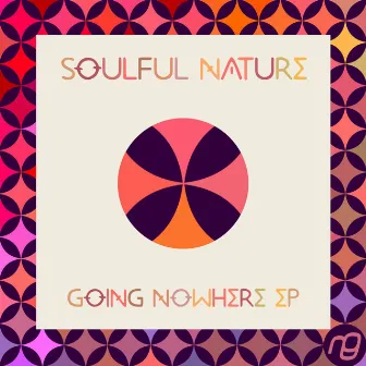 Going Nowhere EP by Soulful Nature