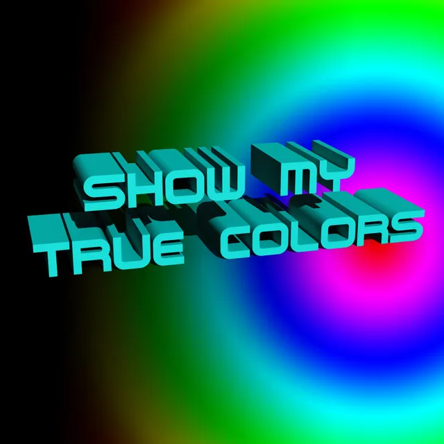 Show My True Colors