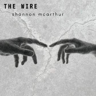 The Wire by Shannon McArthur