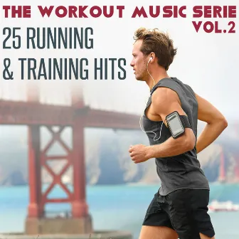 The Workout Music Serie, Vol. 2: 25 Running and Training Hits by The Flashers Brothers