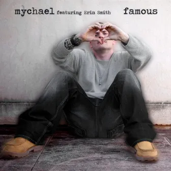 Famous by Mychael