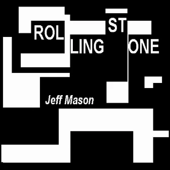 Rolling Stone by Jeff Mason