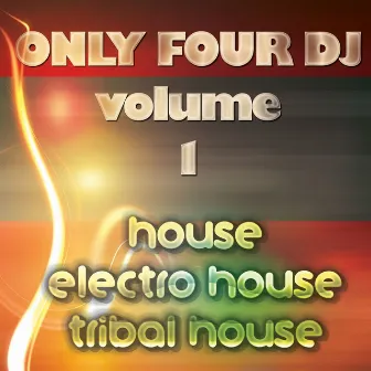 Only Four DJ, Vol. 1 (House, Electro House, Tribal House) by Michele Curatolo