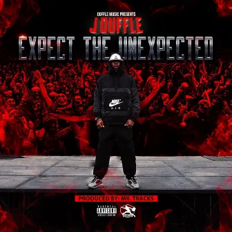 Expect the Unexpected by J Duffle