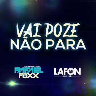 VAI POZE NÃO PARA, TROPA DO SUPREMO by Rafael Foxx