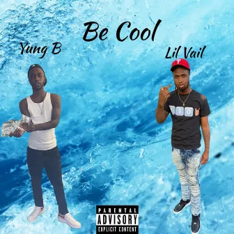 Be Cool by Lil Vail