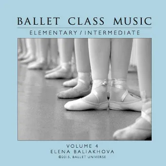 Ballet Class Music Elementary/Intermediate by Elena Baliakhova