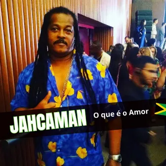 O Que É o Amor by Jahcaman