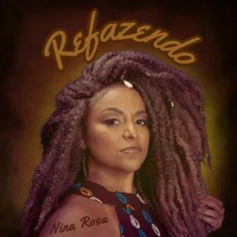 Refazendo by Nina Rosa