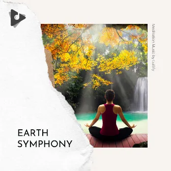 Earth Symphony by Meditation Music by Lullify