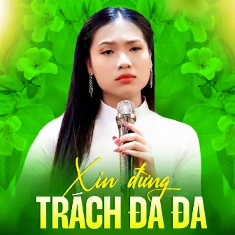 Xin Đừng Trách Đa Đa by Trang Hạ