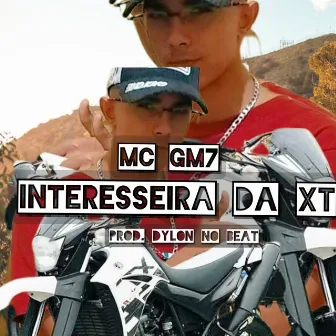 Interesseira da Xt by Mc GM7