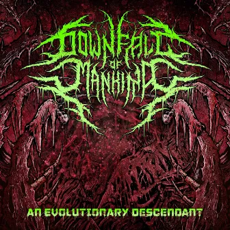 An Evolutionary Descendant by Downfall of Mankind