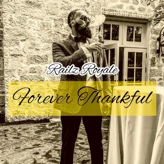 Forever Thankful by Railz Royale