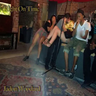 Right On Time (The Remixes) by Jadon Woodard