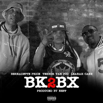 BK 2 BX by TERROR VAN POO