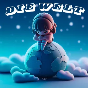 DIE WELT by LCK