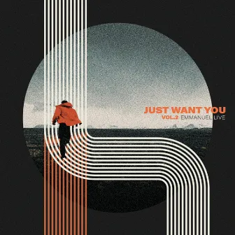 Just Want You, Vol. 2 by Emmanuel LIVE