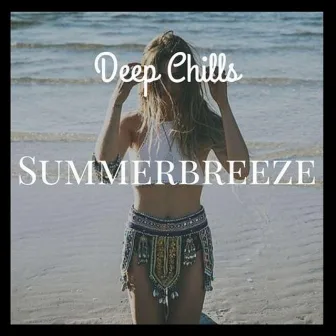 Summerbreeze by Deep Chills