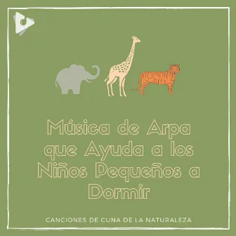 Música de Arpa que Ayuda a los Niños Pequeños a Dormir by Canciones de Cuna de la Naturaleza