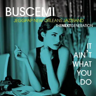 It ain't what you do (Radio Edit) by Jeggpap New Orleans Jazzband