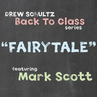 Fairytale (feat. Mark Scott) by Drew Schultz