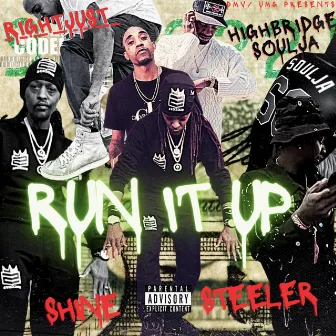 Run It Up by Highbridge Soulja