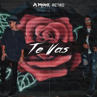 Te Vas by JK Prince