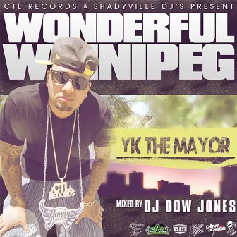 Wonderful Winnipeg by Yk the Mayor