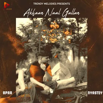 Akhaan Naal Gallan by Nyastey