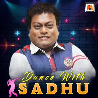 Dance with Sadhu by Sadhu Kokila