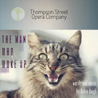 The Man Who Woke Up by Thompson Street Opera Company