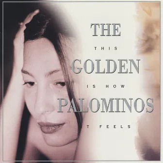 This Is How It Feels by The Golden Palominos