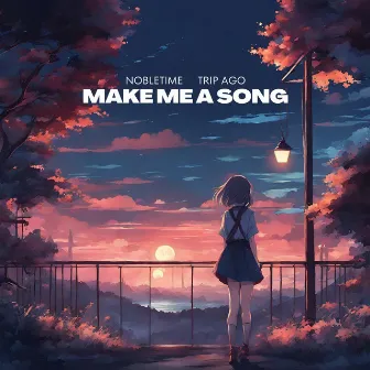 Make Me a Song by Trip Ago