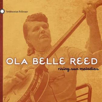 Rising Sun Melodies by Ola Belle Reed