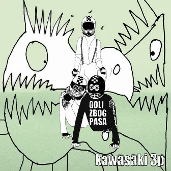 Goli Zbog Pasa by Kawasaki 3P