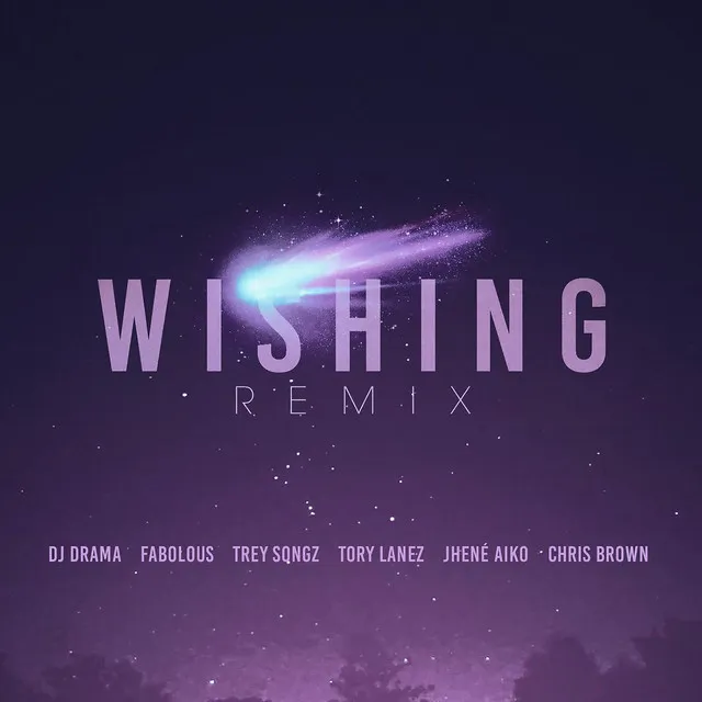 Wishing Remix (feat. Chris Brown, Fabolous, Trey Songz, Jhene Aiko & Tory Lanez)