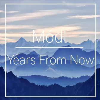 Years From Now by Módl