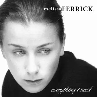 Everything I Need by Melissa Ferrick