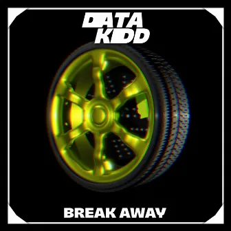 Break Away by DataKidd