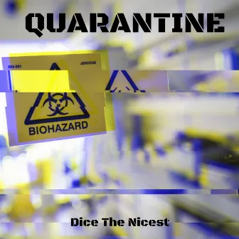 Quarantine by Dice the Nicest