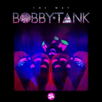 The Way by Bobby Tank