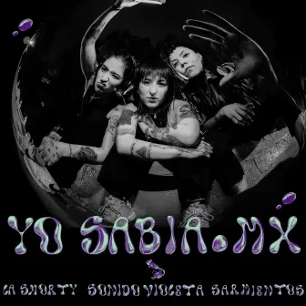 Yo Sabia . Mx by SONIDO VIOLETA