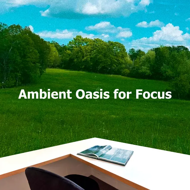 Ambient Oasis for Focus