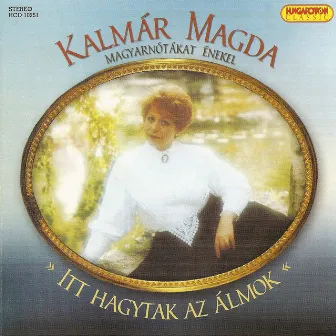 Magda Kalmar: Itt Hagytak Az Almok by Magda Kalmár